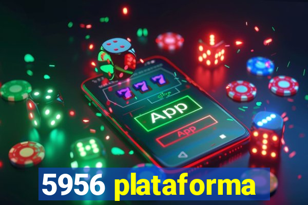 5956 plataforma